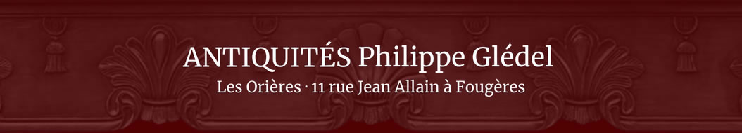 Antiquités Philippe Glédel, objets d'art et décoration