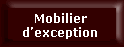 Mobilier d'exception - Mobilier Régioanal - Mobilier Parisien